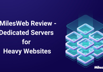 MilesWeb Review – Dedicated Servers for Heavy Websites