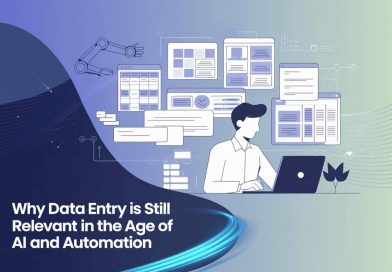 Why Data Entry Is Still Relevant in the Age of AI and Automation